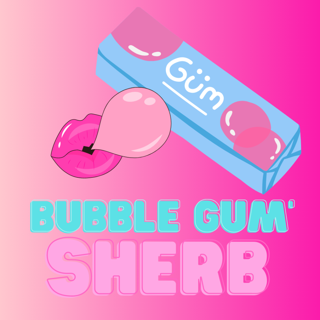 BUBBLE-GUM-SHERB